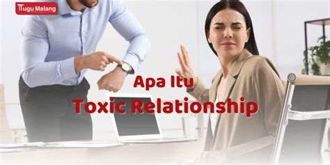 Toxic Relationship Pengertian Dan Ciri Ciri Dan Dampaknya Tugumalang Id