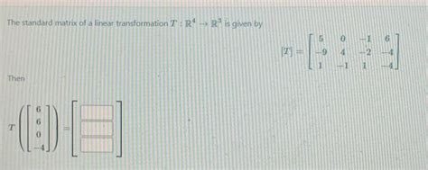 Solved The Standard Matrix Of A Linear Transformation