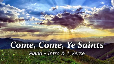 LDS Hymn #30 - Come, Come, Ye Saints - 1 Verse - LDS Piano Music - YouTube