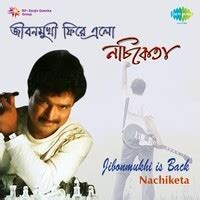 Jibonmukhi Is Back Nachiketa Songs Download: Play & Listen Jibonmukhi Is Back Nachiketa Bengali ...