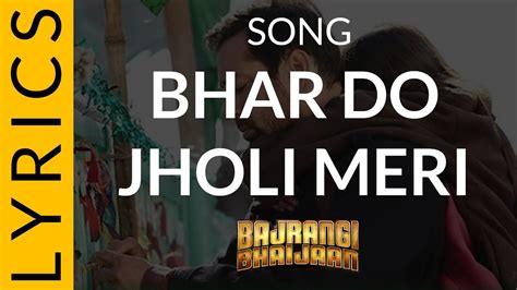 Bhar Do Jholi Meri Song Lyrics Bajrangi Bhaijaan Movie Adnan Sami