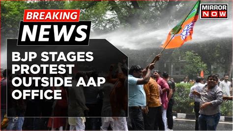 Breaking News Bjp Stages Protest Outside Aap Office In Delhi Over Ed