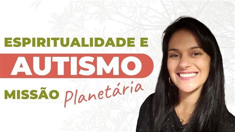 Autismo O Que A Espiritualidade Diz Sobre Essas Almas T O Especiais