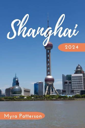 SHANGHAI Travel Guide 2024 A Comprehensive 2024 Travel Guide To A City