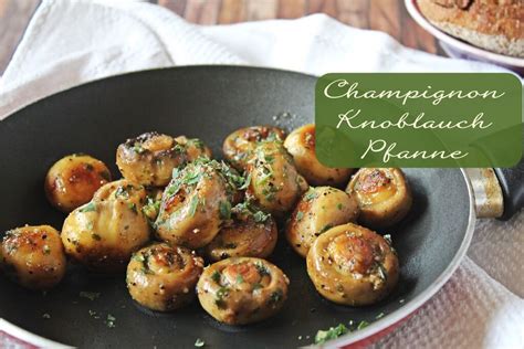 Schnelle Knoblauch Champignon Pfanne auf tuchfühlung