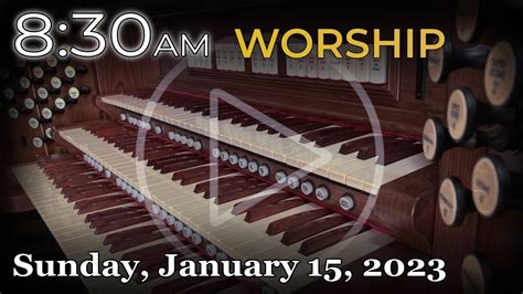 Worship For Sunday January 15 2023 8 30am YouTube