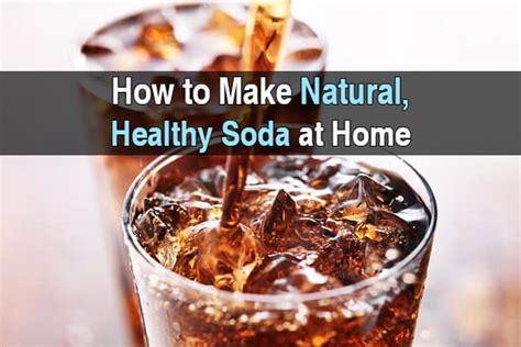 How To Make Natural Healthy Soda At Home