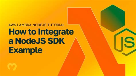 Aws Lambda Nodejs Tutorial How To Integrate A Nodejs Sdk Example