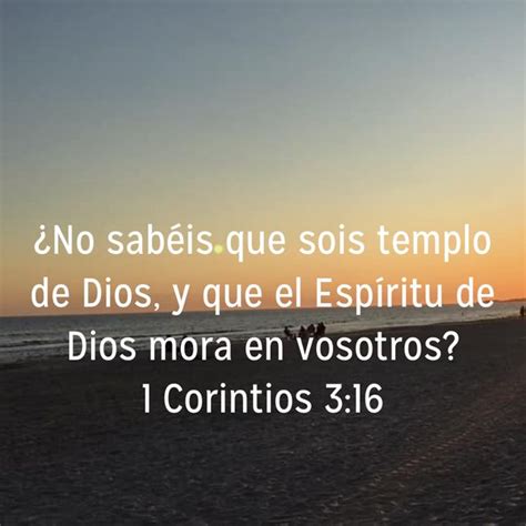 1 Corintios 3 16 No sabéis que sois templo de Dios y que el Espíritu