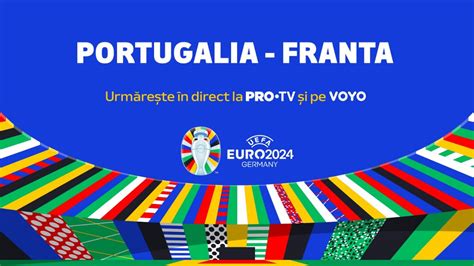 Portugalia Franța de la 22 00 Pro TV și VOYO în sferturile EURO