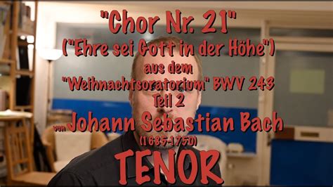 Chor Nr 21 Ehre Sei Gott Aus Dem Weihnachtsoratorium BWV 243 Teil