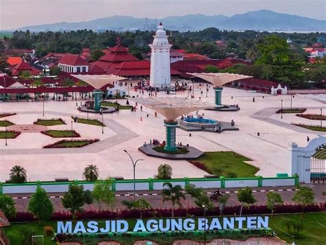 Asal Usul Masjid Agung Banten Dan Keunikannya Yang Jarang Diketahui