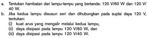 Kumpulan Contoh Soal Hubungan Energi Listrik Dengan Tegangan Kuat Arus Dan Waktu Pemakaian