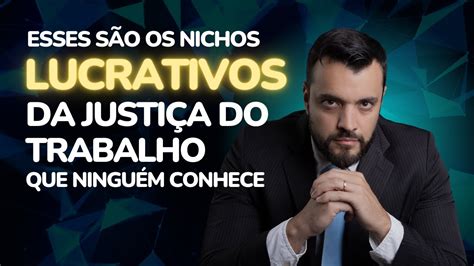 Quais Os Nichos Mais Lucrativos Da Justi A Do Trabalho E Como Encontr