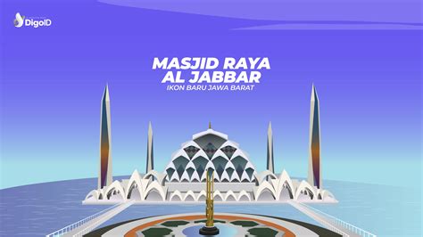 Masjid Raya Al Jabbar Ikon Baru Jawa Barat Digo Id