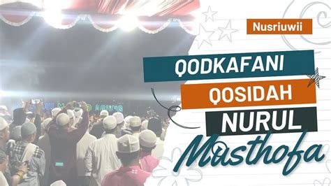 Qosidah Wani Mal Wali Waliha Majlis Nurul Musthofa Youtube