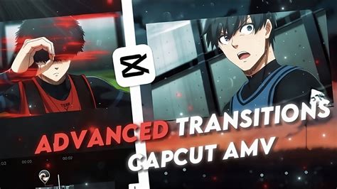 3 Advanced Badass AMV Transitions P2 CapCut Tutorial YouTube