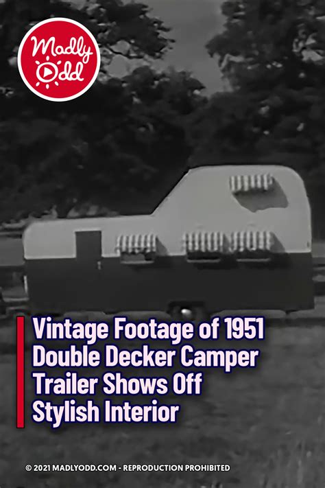 Vintage Footage Of 1951 Double Decker Camper Trailer Shows Off Stylish