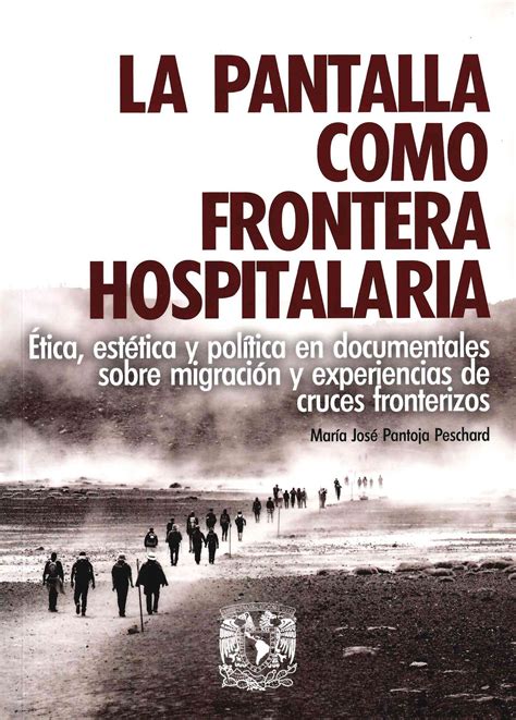 La Pantalla Como Frontera Hospitalaria Tica Est Tica Y Pol Tica En