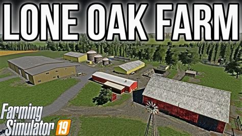 Fs19 Timelapse 14 Lone Oak Farm Youtube