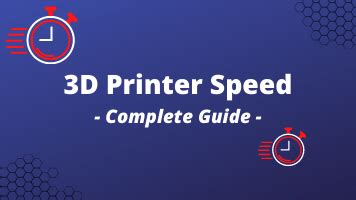 3D Printer Speed | Best Settings & Comparison Tests