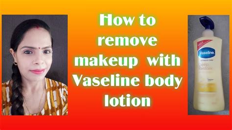 How To Remove Makeup With Vaseline Body Lotion वेसिलीन बॉडी लोशन से