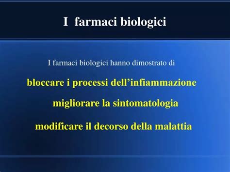 PPT I Farmaci Biologici Hanno Dimostrato Di Bloccare I Processi Dell