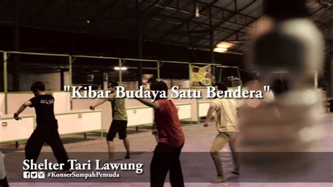 Kibar Budaya Satu Bendera Eps4 Shelter Tari Lawung Youtube