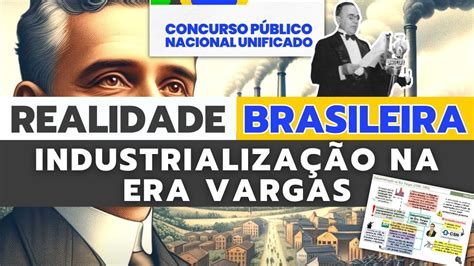 Industrialização Na Era Vargas - Aula 14 | Realidade Brasileira - Industrialização na era Vargas - CNU ...