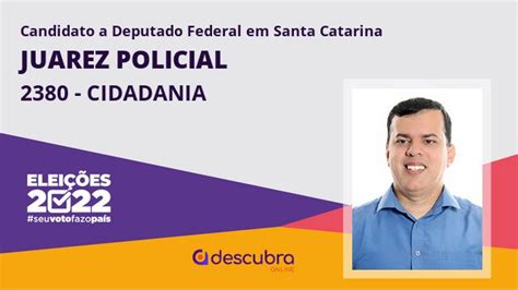 Juarez Policial 2380 CIDADANIA Candidato A Deputado Federal De Santa