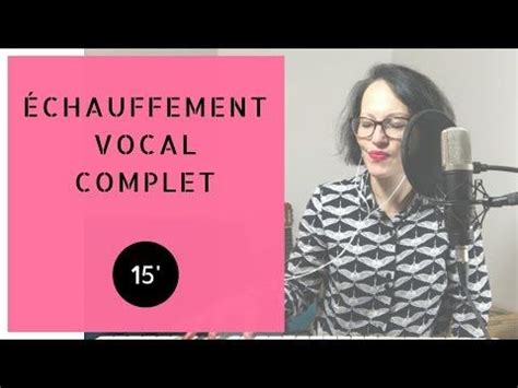 Chauffement Vocal Complet Minutes Apprendre Chanter Cours De