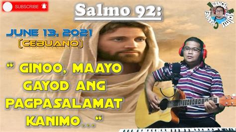 Salmo 92 Ginoo Maayo Gayod Ang Pagpasalamat Kanimo June 13 2021