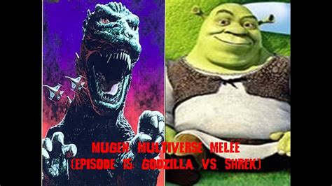 Mugen Multiverse Melee Episode 15 Godzilla VS Shrek Round 1 YouTube