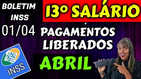 SURPRESAS 13º SALÁRIO INSS PAGAMENTOS LIBERADOS ABRIL YouTube