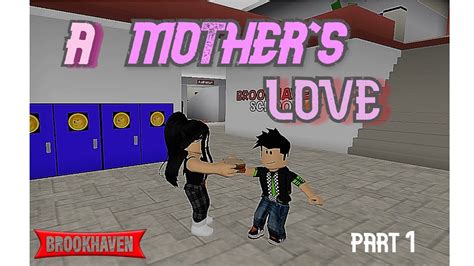 A Mothers Love Part 1 Sad Story Brookhaven Mini Movie Roblox