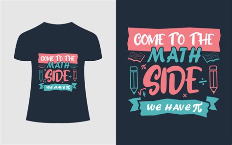 Math T shirt Design Teacher concept quote - Come To The Math Side We ...