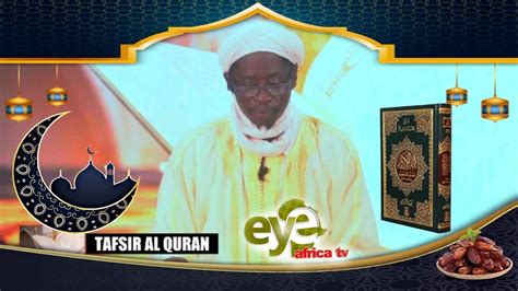 Tafsir Al Quran Imame Cheikh Baye Moukhtar Tour Eyeafrica Tv M Jour