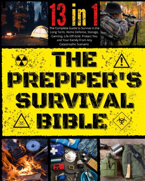 The Preppers Survival Bible 13 In 1 The Complete Guide To Survive