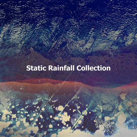 Static Rainfall Collection Album By Rain Sounds White Noise