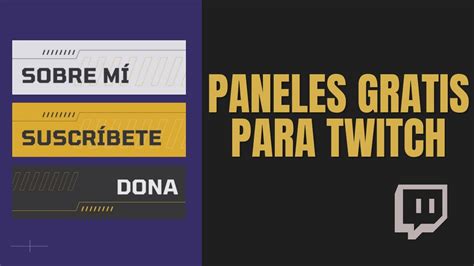 PANELES Para TWITCH GRATIS SIN PROGRAMAS Panales Twitch YouTube