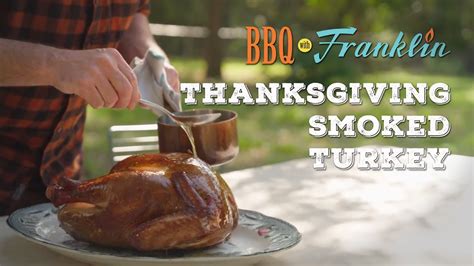 BBQ With Franklin Smoked Turkey How To Smoke A Thanksgiving Turkey