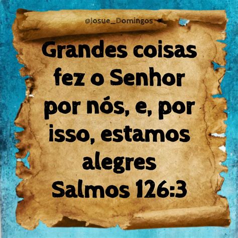 Salmos 126 3 Grandes coisas fez o Senhor por nós