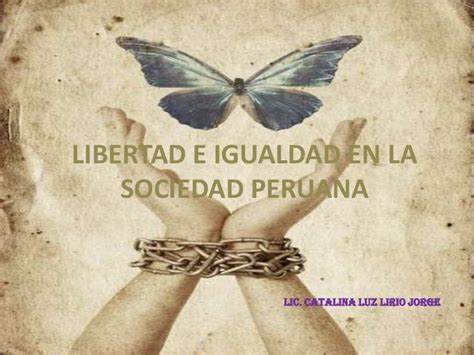 Libertad E Igualdad En La Sociedad Peruana