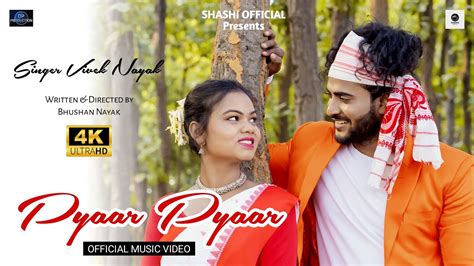 Pyaar Pyaar Full Video New Nagpuri Song Singer Vivek Nayak Ft