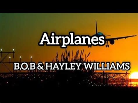 Airplanes B O B Ft Hayley Williams Lyrics Youtube