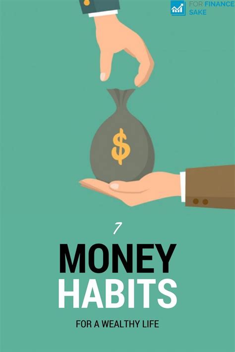 7 Of The Best Money Habits For A Wealthy Life For Finance Sake Money Habits Better Money