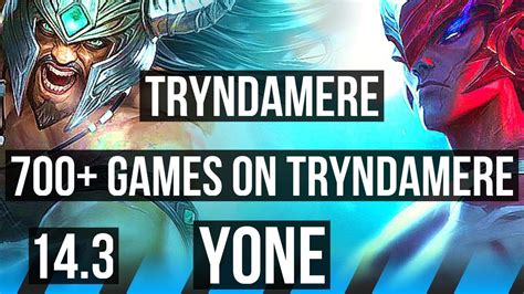 TRYNDAMERE Vs YONE MID 8 1 2 700 Games Godlike Rank 10 Trynda