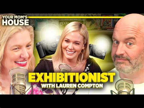 Exhibitionist W Lauren Compton Your Moms House Ep 713 Ymh Studios
