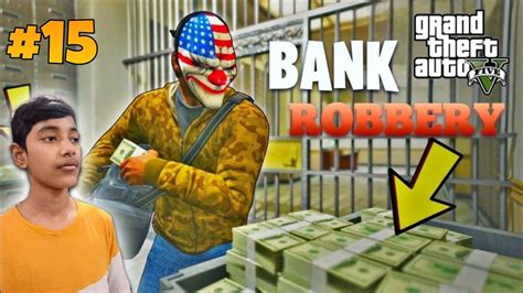 Biggest Bank Robbery In Gta Technogamerz Gta Gta V Gameplay