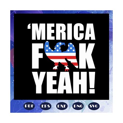 America Fuck Yeah American Eagle Svg Eagle Svg Eagle Clip Inspire Uplift